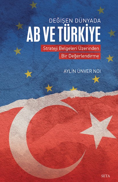 Değişen Dünyada AB ve Türkiye: Strateji Belgeleri Üzerinden Bir Değerlendirme, kitap